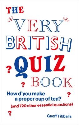 The Very British Quiz Book - Geoff Tibballs