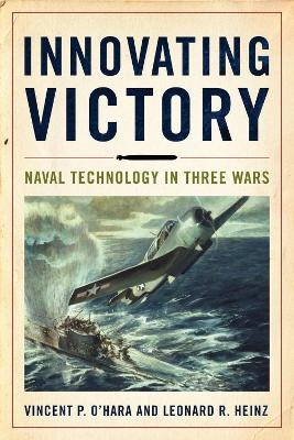 Innovating Victory - Vincent O'Hara, Leonard Heinz