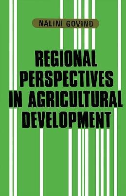 Regional Perspectives in Agricultural Development - Nalini Govind