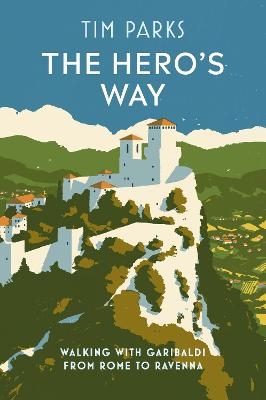 The Hero's Way - Tim Parks