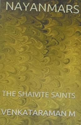 Nayanmars-The Shaivite Saints - M Venkataraman