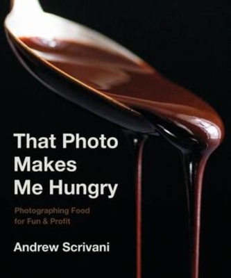 That Photo Makes Me Hungry - Andrew Scrivani