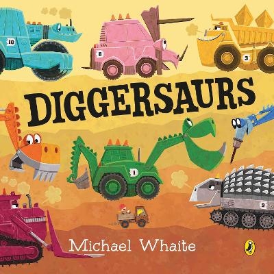 Diggersaurs - Michael Whaite