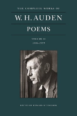 The Complete Works of W. H. Auden: Poems, Volume II - W. H. Auden