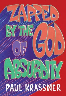 Zapped by the God of Absurdity - Paul Krassner