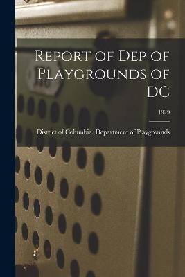 Report of Dep of Playgrounds of DC; 1929 - 