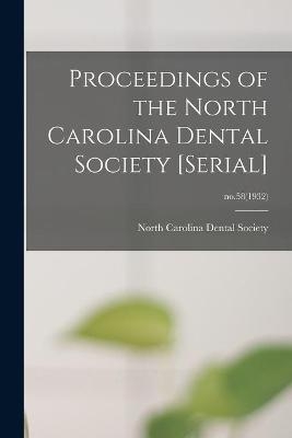 Proceedings of the North Carolina Dental Society [serial]; no.58(1932) - 