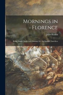 Mornings in Florence - John Ruskin