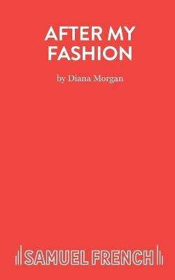 After My Fashion - Diana Morgan