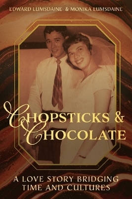 Chopsticks and Chocolate - Edward Lumsdaine, Monika Lumsdaine