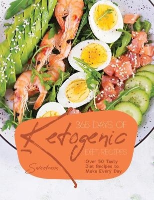 365 Days of Ketogenic Diet Recipes -  Sweetmoon