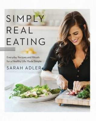 Simply Real Eating - Sarah Adler