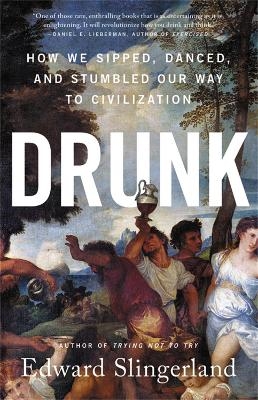 Drunk - Edward Slingerland