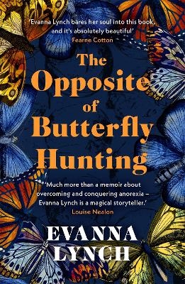 The Opposite of Butterfly Hunting - Evanna Lynch