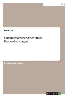 Unfallversicherungsschutz an Probearbeitstagen -  Anonymous