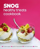 SNOG Healthy Treats Cookbook - Pablo Uribe, Rob Baines