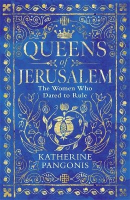 Queens of Jerusalem - Katherine Pangonis