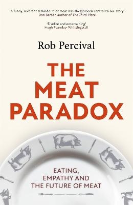 The Meat Paradox - Rob Percival