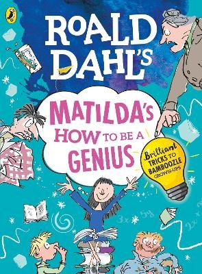 Roald Dahl's Matilda's How to be a Genius - Roald Dahl