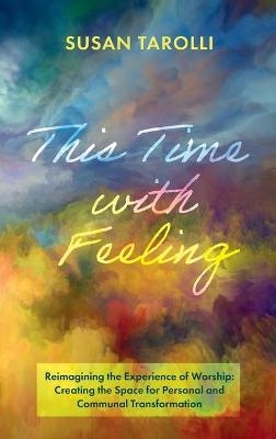 This Time with Feeling - Susan Tarolli