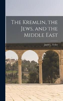 The Kremlin, the Jews, and the Middle East - 