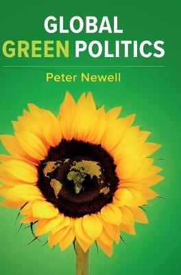 Global Green Politics - Peter Newell