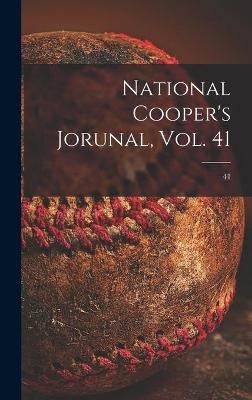 National Cooper's Jorunal, Vol. 41; 41 -  Anonymous