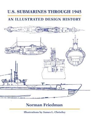 U.S. Submarines Through 1945 - Norman Friedman