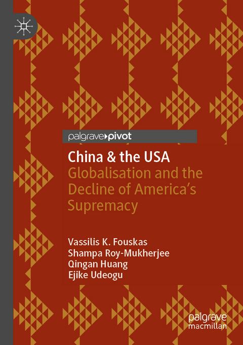 China & the USA - Vassilis K. Fouskas, Shampa Roy-Mukherjee, Qingan Huang, Ejike Udeogu