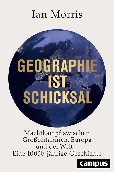 Geographie ist Schicksal - Ian Morris