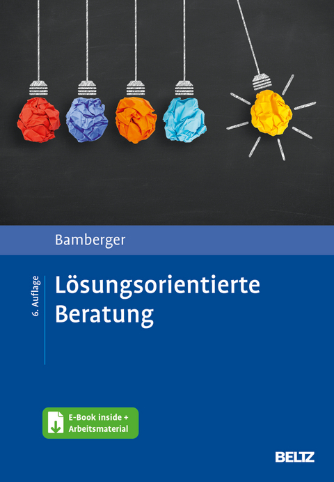 Lösungsorientierte Beratung - Günter G. Bamberger