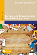 Partner- und Gruppenarbeit lernwirksam gestalten - Dennis Sawatzki, Lukas Mundelsee, Martin Hänze, Susanne Jurkowski