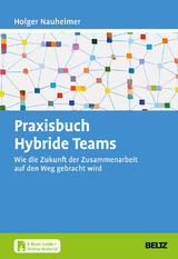 Praxisbuch Hybride Teams - Holger Nauheimer