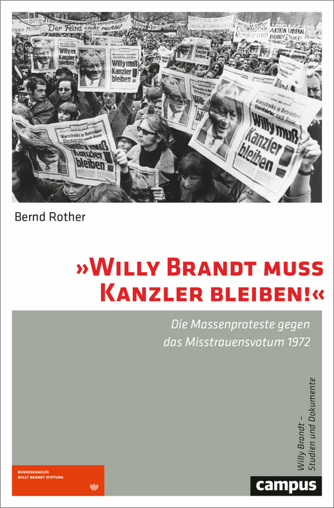 »Willy Brandt muss Kanzler bleiben!« - Bernd Rother