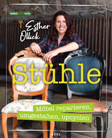 Stühle - Möbel reparieren, umgestalten, upcyclen - Esther Ollick