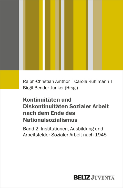 Kontinuitäten und Diskontinuitäten Sozialer Arbeit nach dem Ende des Nationalsozialismus - 