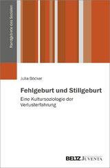 Fehlgeburt und Stillgeburt - Julia Böcker