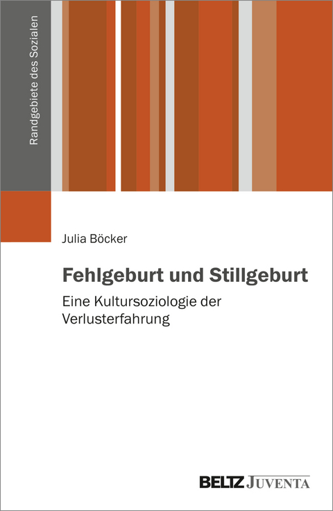 Fehlgeburt und Stillgeburt - Julia Böcker