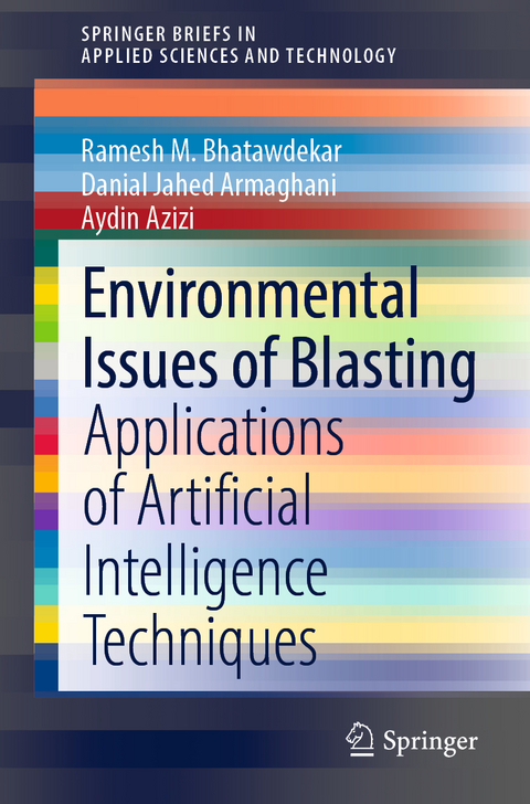 Environmental Issues of Blasting - Ramesh M. Bhatawdekar, Danial Jahed Armaghani, Aydin Azizi