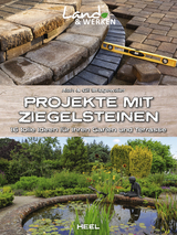 Projekte mit Ziegelsteinen: 16 tolle Ideen für Ihren Garten und Terrasse - Alan Bridgewater, Gill Bridgewater