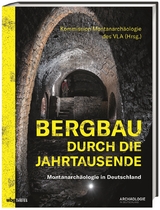 Bergbau durch die Jahrtausende - 