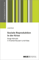 Soziale Reproduktion in der Krise - Julia Dück