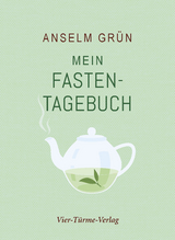 Mein Fastentagebuch - Grün, Anselm