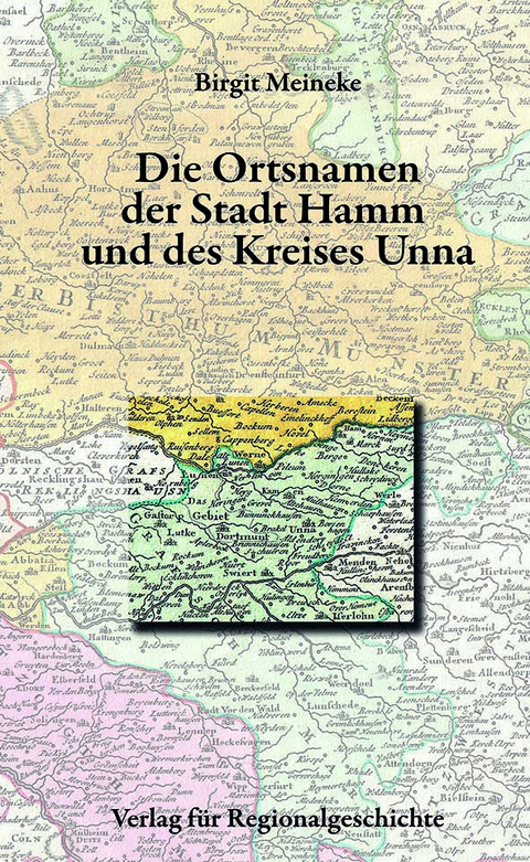 Die Ortsnamen der Stadt Hamm und des Kreises Unna - Birgit Meineke