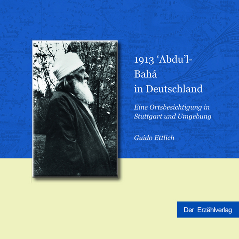 1913. 'Abdu'l-Bahá in Deutschland - Ettlich Guido