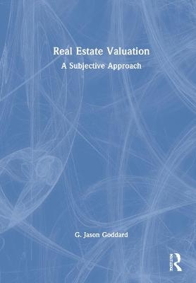 Real Estate Valuation - G. Jason Goddard