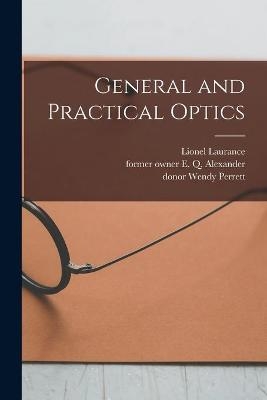 General and Practical Optics [electronic Resource] - Lionel Laurance