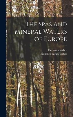 The Spas and Mineral Waters of Europe - Hermann 1823-1918 Weber