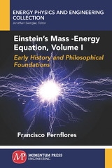 Einstein's Mass-Energy Equation, Volume I -  Francisco Fernflores