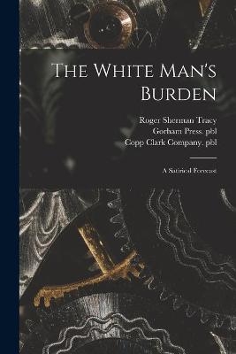 The White Man's Burden - Roger Sherman 1841-1926 Tracy